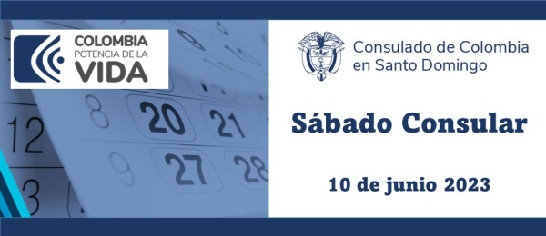 El 10 de junio 2023 tendrá lugar la jornada de Sábado Consular en la sede del Consulado de Colomba en Santo Domingo