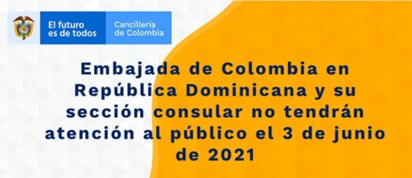 Embajada de Colombia en República Dominicana y su sección consular no tendrán atención al público el 3 de junio de 2021