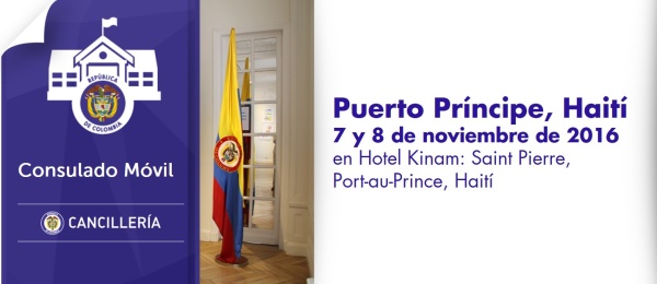 El Consulado de Colombia en Santo Domingo estará con su unidad móvil en Puerto Príncipe, Haití, los días 7 y 8 de noviembre