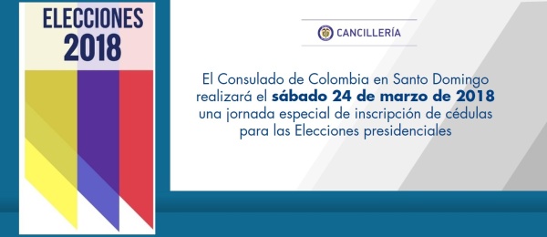 El Consulado de Colombia en Santo Domingo realizará el sábado 24 de marzo de 2018 una jornada especial de inscripción de cédulas para las Elecciones presidenciales
