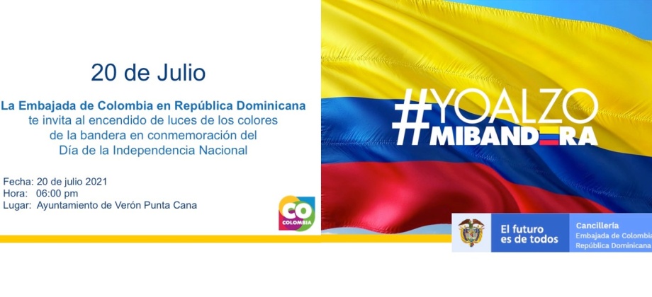 La Embajada de Colombia en República Dominicana invita al encendido de luces para conmemorar el Día de la Independencia Nacional este 20 de julio de 2021