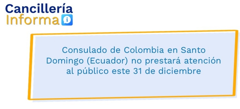 Consulado de Colombia en Santo Domingo (Ecuador) no prestará atención al público este 31 de diciembre