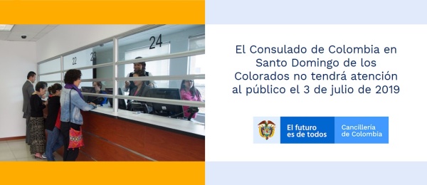 El Consulado de Colombia en Santo Domingo de los Colorados no tendrá atención al público el 3 de julio de 2019