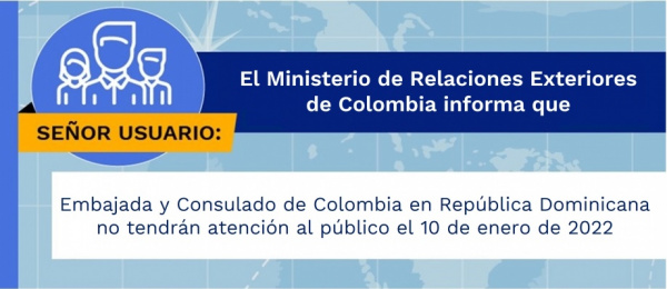 La Embajada y el Consulado de Colombia en República Dominicana no tendrán atención al público el 10 de enero de 2022